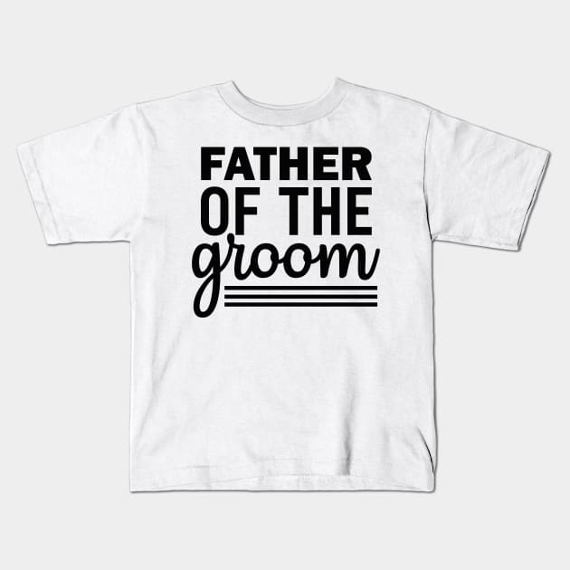 Father Of Groom T Shirt For Women Men Kids T-Shirt by QueenTees